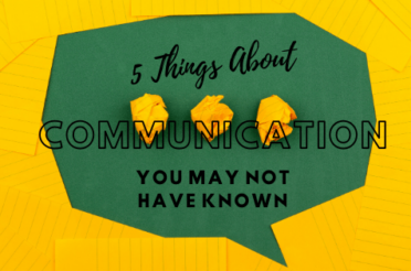 5 Things About Communication You May Not Have Known