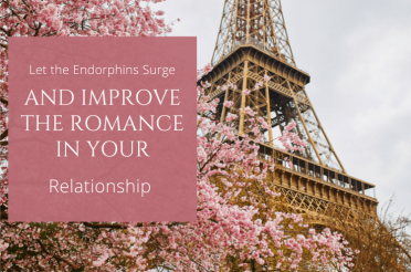 Let the Endorphins Surge and Improve The Romance in Your Relationship